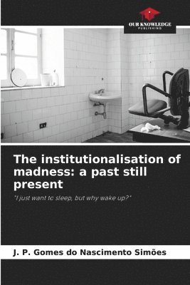 The institutionalisation of madness 1