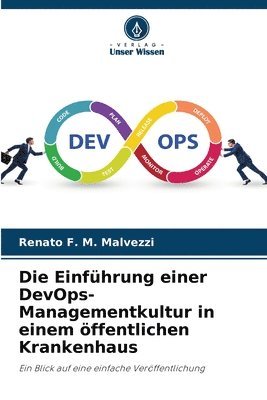 bokomslag Die Einfhrung einer DevOps-Managementkultur in einem ffentlichen Krankenhaus