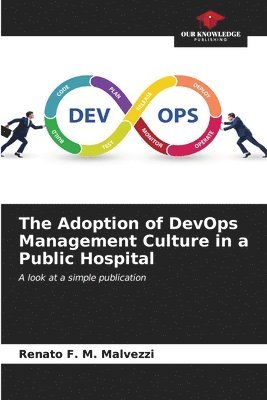 bokomslag The Adoption of DevOps Management Culture in a Public Hospital