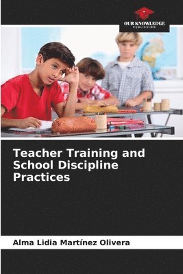 Teacher Training and School Discipline Practices 1