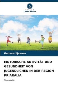 bokomslag Motorische Aktivitt Und Gesundheit Von Jugendlichen in Der Region Priaralia