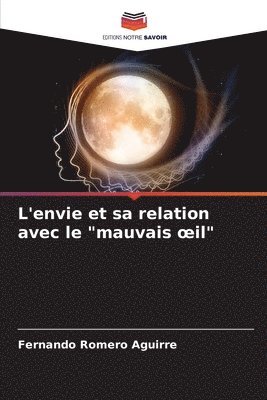 bokomslag L'envie et sa relation avec le &quot;mauvais oeil&quot;