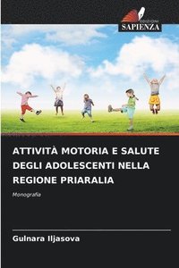 bokomslag Attivit Motoria E Salute Degli Adolescenti Nella Regione Priaralia