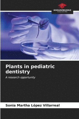 bokomslag Plants in pediatric dentistry