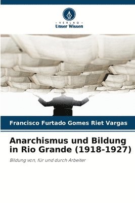 Anarchismus und Bildung in Rio Grande (1918-1927) 1