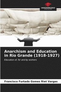 bokomslag Anarchism and Education in Rio Grande (1918-1927)