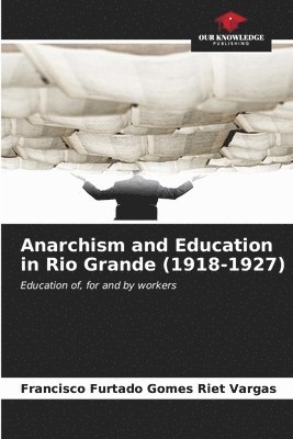 Anarchism and Education in Rio Grande (1918-1927) 1