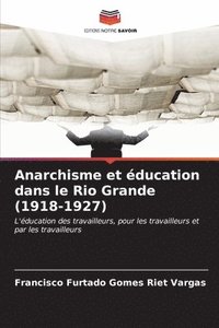 bokomslag Anarchisme et ducation dans le Rio Grande (1918-1927)