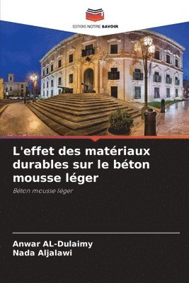 bokomslag L'effet des matriaux durables sur le bton mousse lger