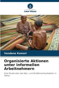 bokomslag Organisierte Aktionen unter informellen Arbeitnehmern