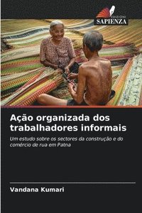 bokomslag Ao organizada dos trabalhadores informais