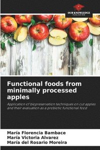 bokomslag Functional foods from minimally processed apples