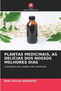 bokomslag Plantas Medicinais, as Delcias DOS Nossos Melhores Dias
