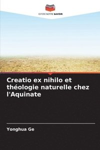 bokomslag Creatio ex nihilo et thologie naturelle chez l'Aquinate