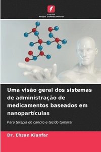 bokomslag Uma viso geral dos sistemas de administrao de medicamentos baseados em nanopartculas