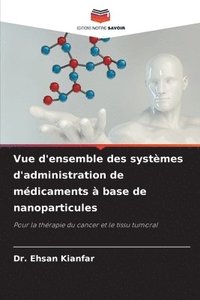 bokomslag Vue d'ensemble des systmes d'administration de mdicaments  base de nanoparticules