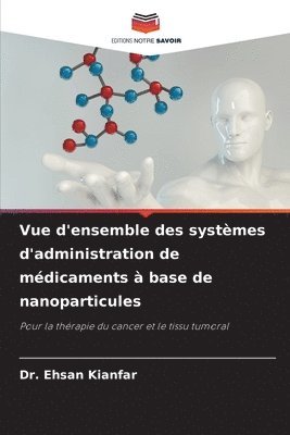 bokomslag Vue d'ensemble des systmes d'administration de mdicaments  base de nanoparticules