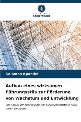 bokomslag Aufbau eines wirksamen Fhrungsstils zur Frderung von Wachstum und Entwicklung