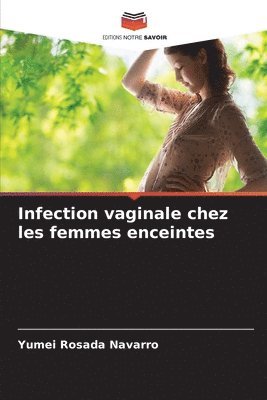 Infection vaginale chez les femmes enceintes 1