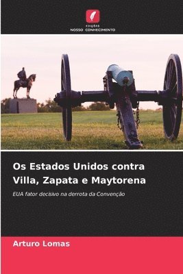 Os Estados Unidos contra Villa, Zapata e Maytorena 1
