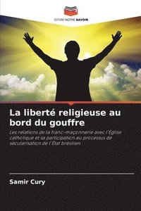 bokomslag La libert religieuse au bord du gouffre
