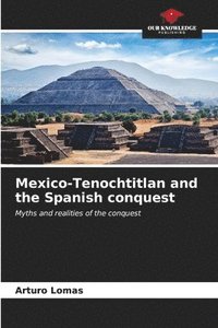 bokomslag Mexico-Tenochtitlan and the Spanish conquest
