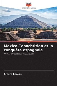 bokomslag Mexico-Tenochtitlan et la conqute espagnole