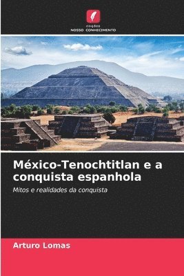 Mxico-Tenochtitlan e a conquista espanhola 1