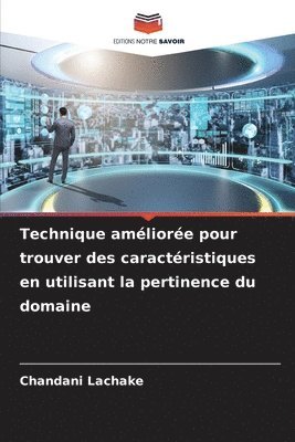 bokomslag Technique amliore pour trouver des caractristiques en utilisant la pertinence du domaine