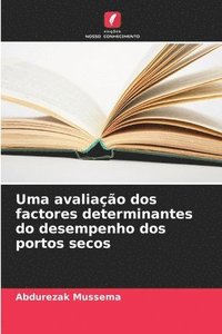 bokomslag Uma avaliao dos factores determinantes do desempenho dos portos secos