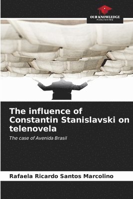 bokomslag The influence of Constantin Stanislavski on telenovela