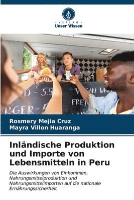 Inlndische Produktion und Importe von Lebensmitteln in Peru 1