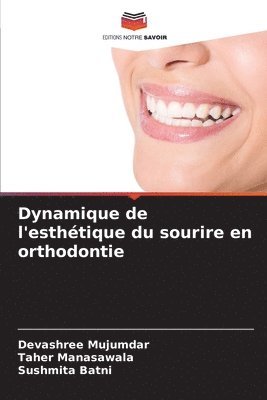 bokomslag Dynamique de l'esthtique du sourire en orthodontie