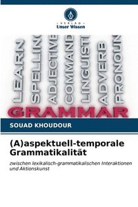 bokomslag (A)aspektuell-temporale Grammatikalitt