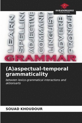 (A)aspectual-temporal grammaticality 1