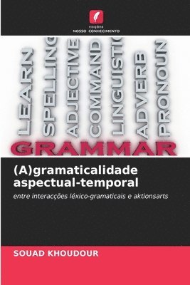 (A)gramaticalidade aspectual-temporal 1