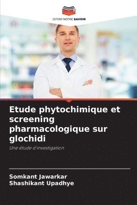 Etude phytochimique et screening pharmacologique sur glochidi 1