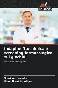 bokomslag Indagine fitochimica e screening farmacologico sui glochidi