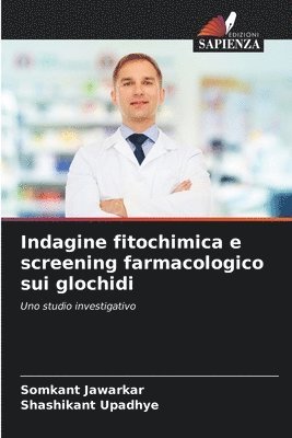 bokomslag Indagine fitochimica e screening farmacologico sui glochidi