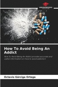 bokomslag How To Avoid Being An Addict
