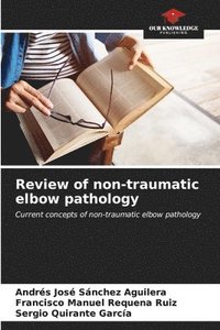 bokomslag Review of non-traumatic elbow pathology