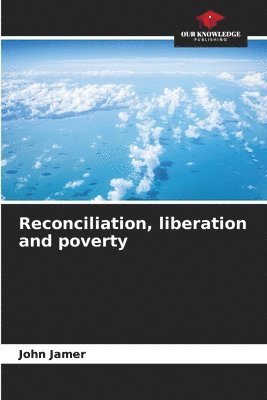 Reconciliation, liberation and poverty 1