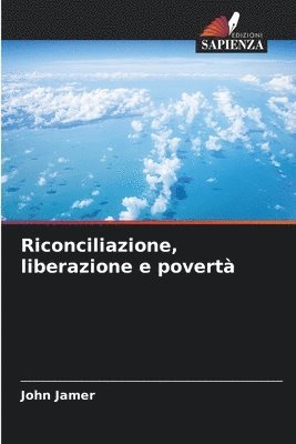 bokomslag Riconciliazione, liberazione e povert