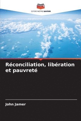 bokomslag Rconciliation, libration et pauvret