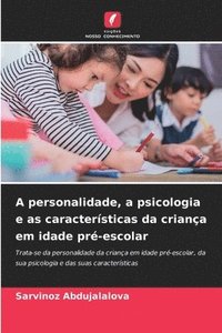 bokomslag A personalidade, a psicologia e as caractersticas da criana em idade pr-escolar
