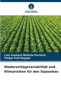 bokomslag Niederschlagsvariabilitt und Klimarisiken fr den Sojaanbau