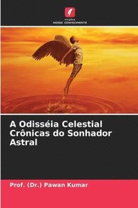 bokomslag A Odissia Celestial Crnicas do Sonhador Astral