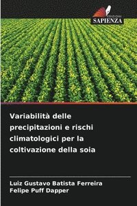 bokomslag Variabilit delle precipitazioni e rischi climatologici per la coltivazione della soia