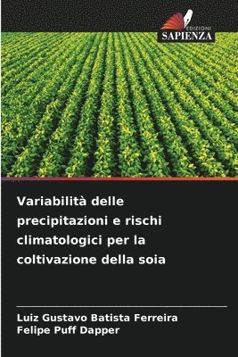 Variabilit delle precipitazioni e rischi climatologici per la coltivazione della soia 1