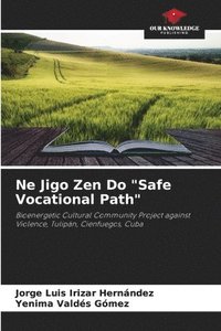 bokomslag Ne Jigo Zen Do &quot;Safe Vocational Path&quot;